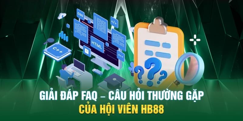 FAQ liên quan đến nhà cái HB88